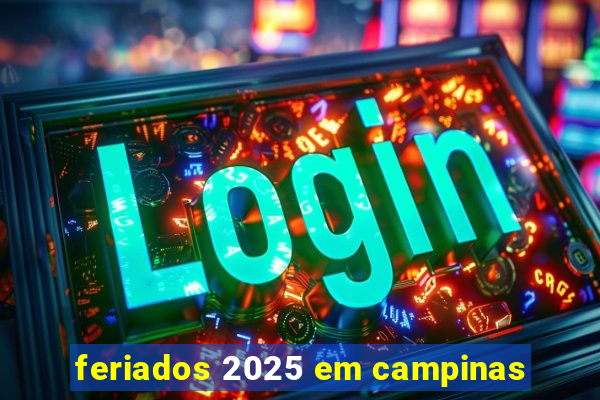 feriados 2025 em campinas